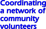 Coordinating a network of community volunteers